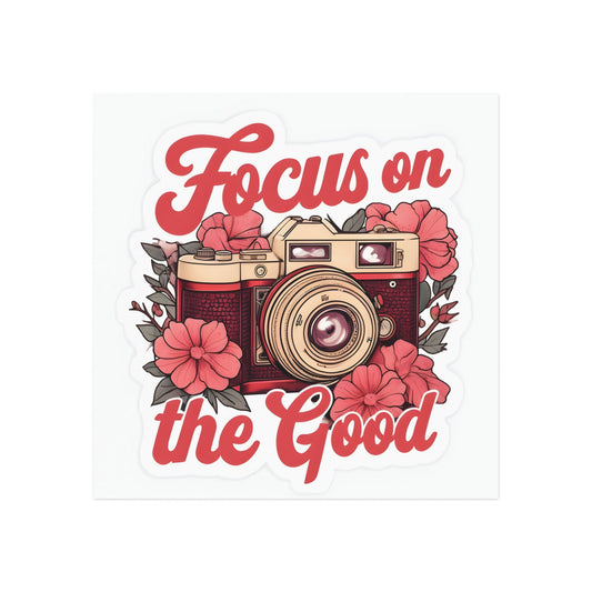 Focus On The Good